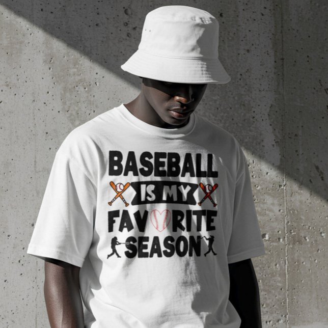Baseball Is My Favourite Season, Funny Baseball  T-Shirt (Creator Uploaded)