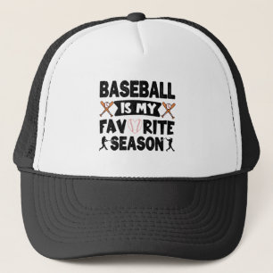 Baseball Is My Favourite Season, Funny Baseball Trucker Hat