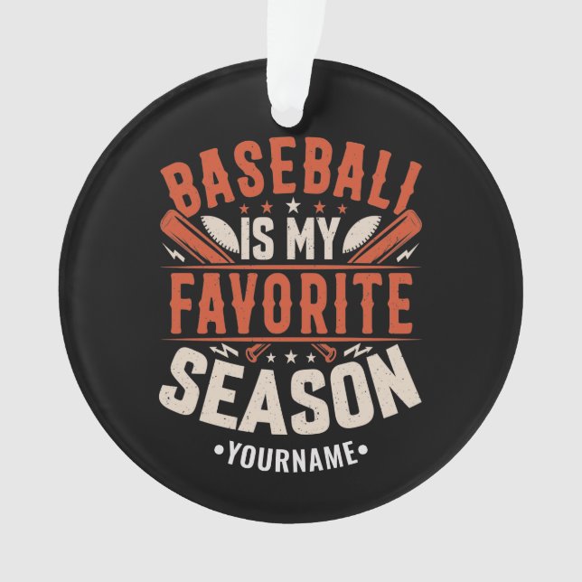 Baseball is my Favourite Season Ornament (Front)