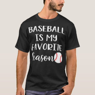 Baseball Is My Favourite Season T-Shirt