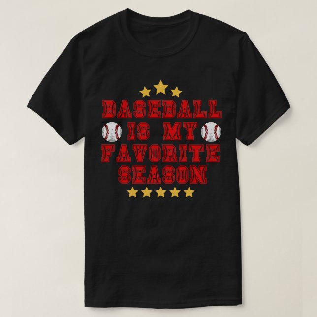 Baseball Is My Favourite Season T-Shirt (Design Front)