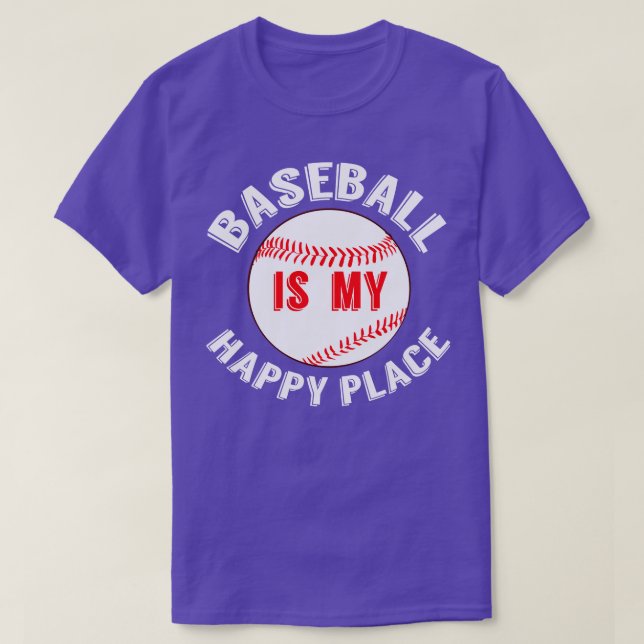 Baseball is My Happy Place T-Shirt (Design Front)