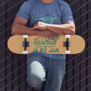 BASEBALL IS MY JAM funny typographic baseball Skateboard