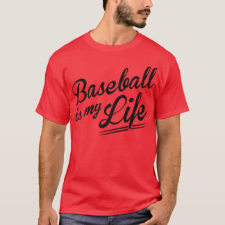 Baseball is my life T-Shirt