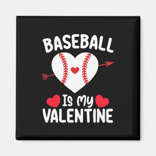 Baseball Is My Valentine Day Sports Magnet
