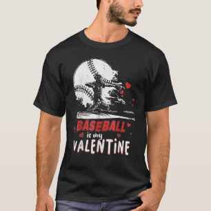 Baseball Is My Valentine Happy Valentine's Day 202 T-Shirt
