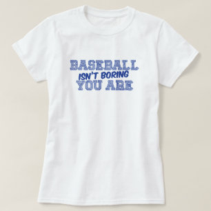Baseball Isn't Boring T-Shirt