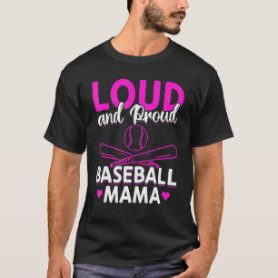 Baseball Loud And Proud Baseball Mama T-Shirt