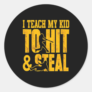 Baseball Lover I Teach My Kid To Hit And Steal Classic Round Sticker