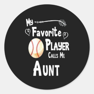 Baseball Lover My Favourite Player Calls Me Aunt Classic Round Sticker