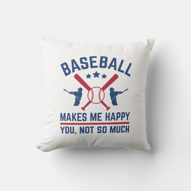Baseball Makes Me Happy You Not So Much Cushion (Front)