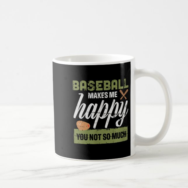 Baseball Makes Me Happy You Not So Much Gift Baseb Coffee Mug (Right)