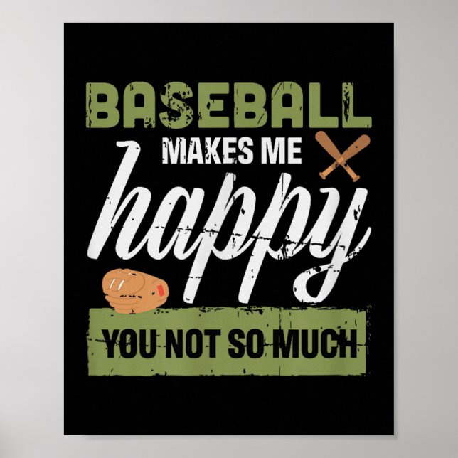 Baseball Makes Me Happy You Not So Much Gift Baseb Poster (Front)