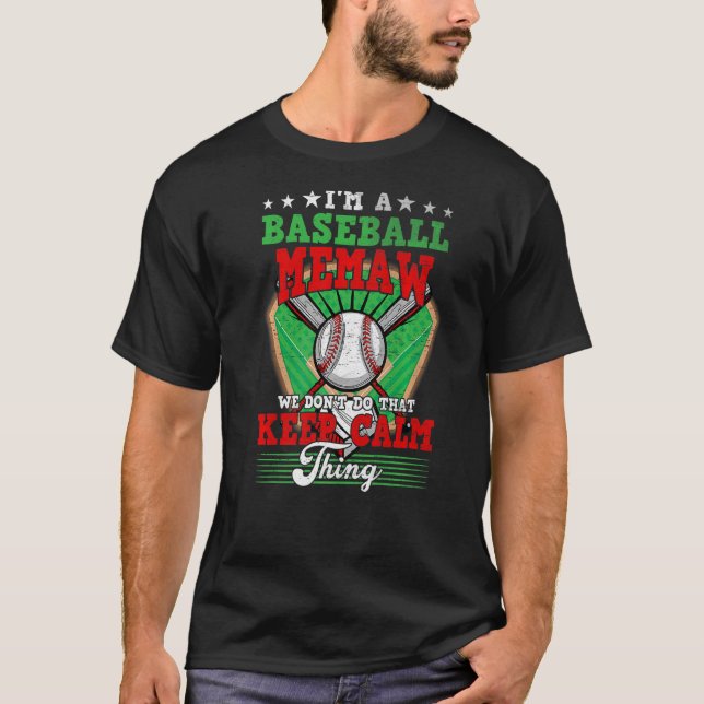 Baseball Memaw Don't Do That Keep Calm Thing   T-Shirt (Front)