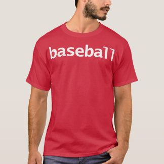Baseball Minimal Typography White Text T-Shirt