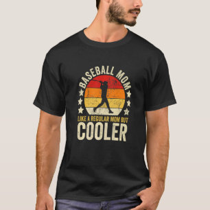 Baseball Mom Like A Regular Mom But Cooler Mother' T-Shirt