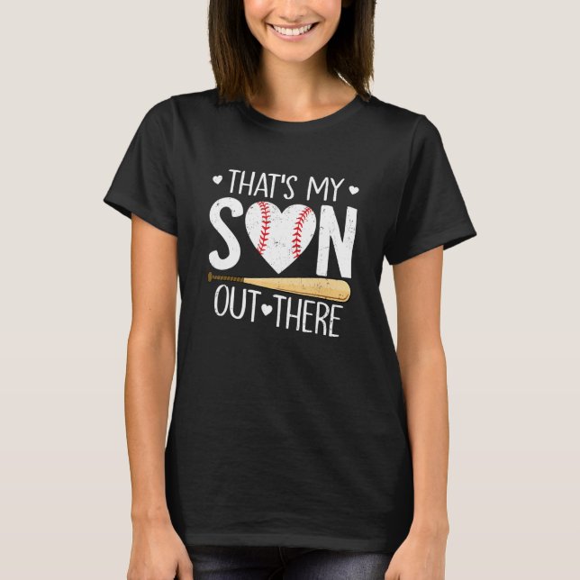 Baseball Mum Dad  That s My Son Out There Baseball T-Shirt (Front)