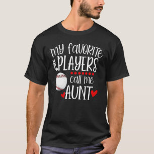 Baseball My Favorite Player Calls Me Aunt Heart Mo T-Shirt