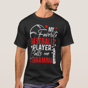 Baseball My Favorite Player Calls Me Gramma Heart  T-Shirt