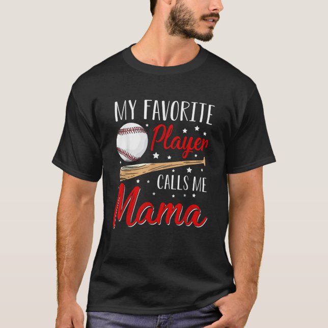 Baseball My Favorite Player Calls Me Mama Heart Mo T-Shirt (Front)