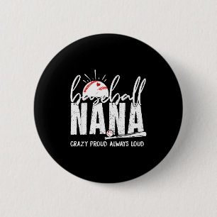 Baseball nana crazy proud loud funny nana baseball 6 cm round badge