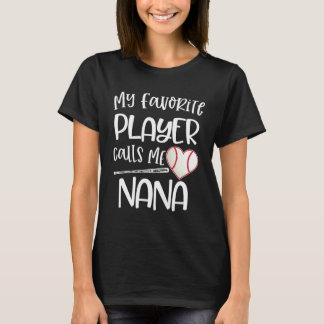 Baseball Nana My Favorite player calls me Nana Quo T-Shirt