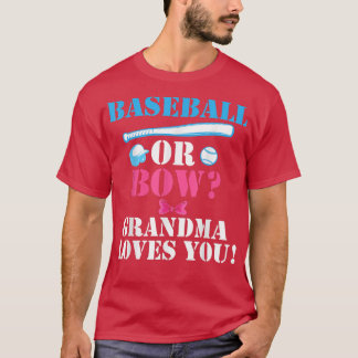 Baseball or Bow Grandma Loves You Gender Reveal 20 T-Shirt