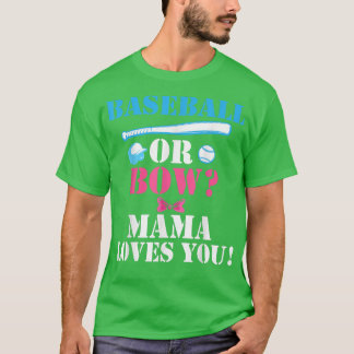 Baseball or Bow Mama Loves You Gender Reveal 2022 T-Shirt