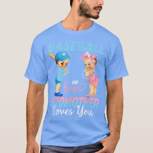 Baseball Or Bows Godmother Loves You Baby Gender R T-Shirt