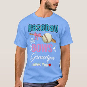 Baseball Or Bows Grandpa Loves You Gender Reveal10 T-Shirt