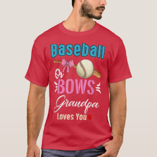 Baseball Or Bows Grandpa Loves You Gender Reveal T-Shirt