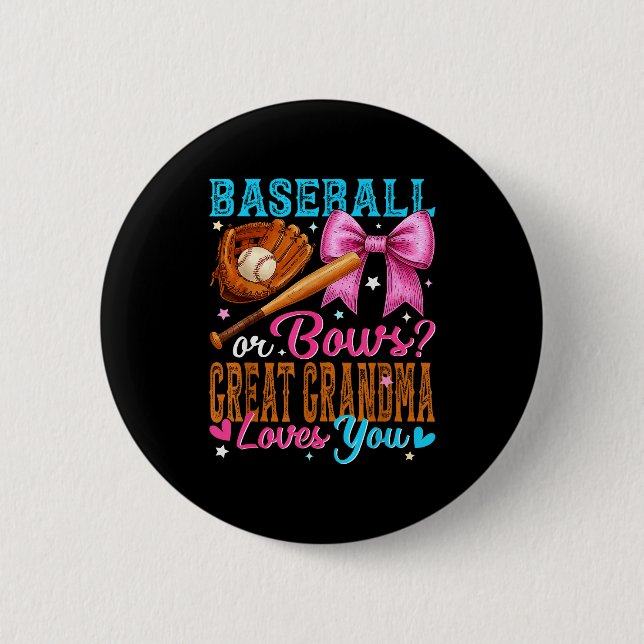 Baseball Or Bows Great Grandma Loves You Gender Re 6 Cm Round Badge (Front)