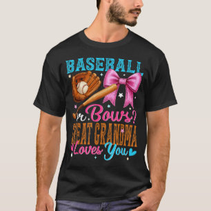 Baseball Or Bows Great Grandma Loves You Gender Re T-Shirt