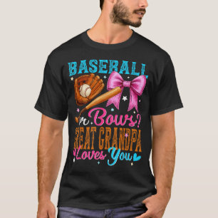 Baseball Or Bows Great Grandpa Loves You Gender Re T-Shirt