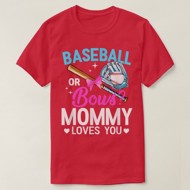 Baseball Or Bows Mommy Loves You Gender Reveal104 T-Shirt (Design Front)