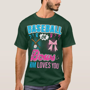 Baseball or Bows Mum Loves You Gender Reveal Outfi T-Shirt