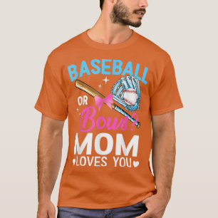Baseball Or Bows Mum Loves You Gender Reveal T-Shi T-Shirt