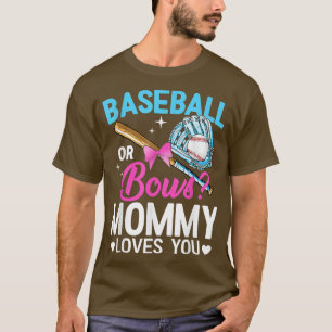 Baseball Or Bows Mummy Loves You Gender Reveal106 T-Shirt