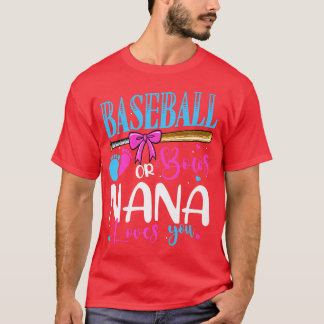 Baseball Or Bows Nana Loves You Pink or Blue Gende T-Shirt