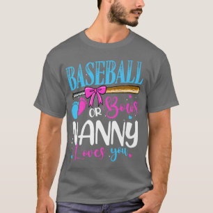 Baseball Or Bows Nanny Loves You Pink or Blue Gend T-Shirt