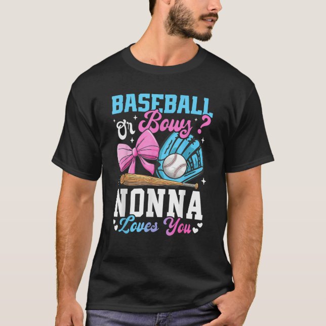 Baseball Or Bows Nonna Loves You Funny Gender Reve T-Shirt (Front)