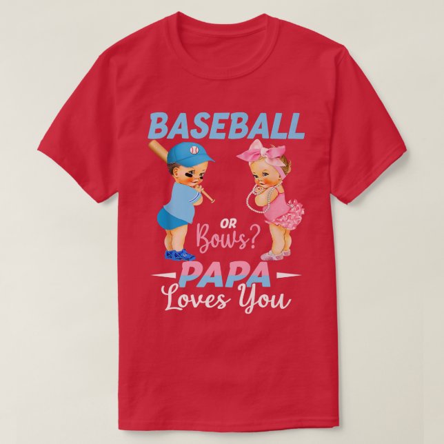 Baseball Or Bows Papa Loves You Baby Gender Reveal T-Shirt (Design Front)