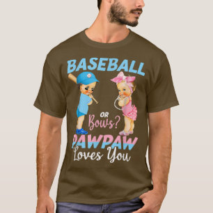 Baseball Or Bows Pawpaw Loves You Baby Gender Reve T-Shirt