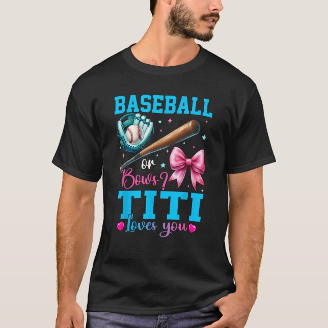 Baseball or Bows Titi Loves You Gender Reveal Baby T-Shirt (Front)