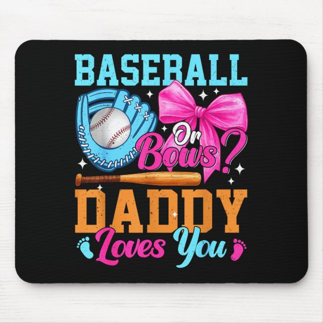 Baseball Or Bows Your Daddy Loves You Gender Revea Mouse Mat (Front)