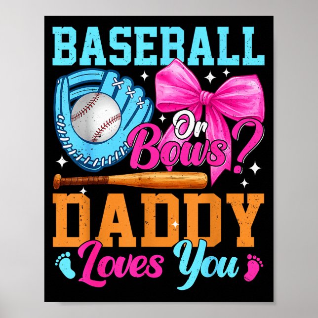 Baseball Or Bows Your Daddy Loves You Gender Revea Poster (Front)