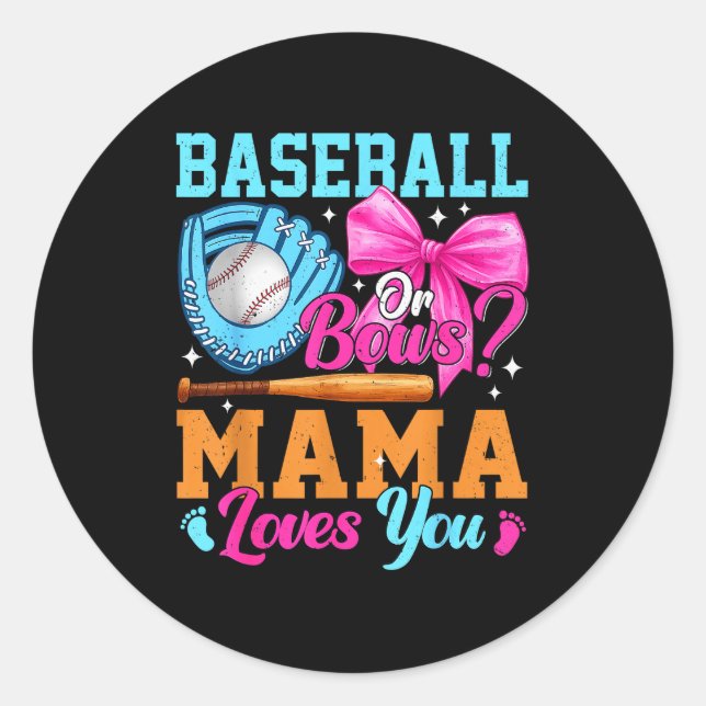 Baseball Or Bows Your Mama Loves You Gender Reveal Classic Round Sticker (Front)