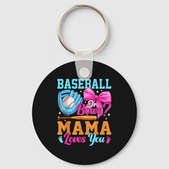 Baseball Or Bows Your Mama Loves You Gender Reveal Key Ring (Front)