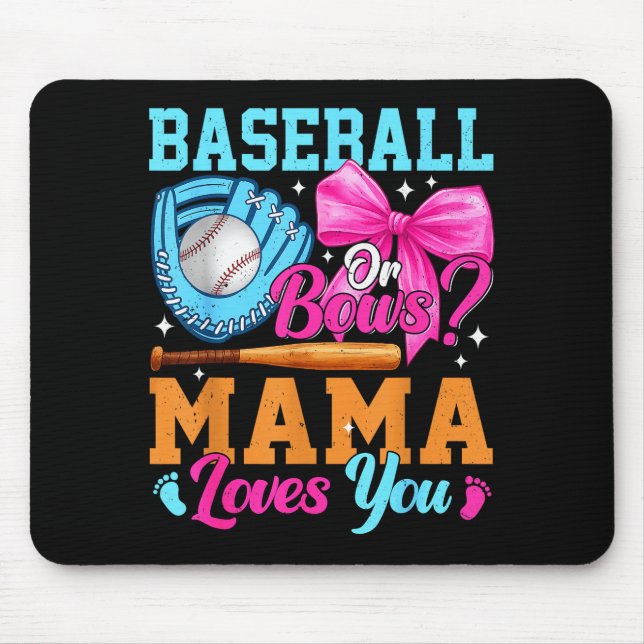 Baseball Or Bows Your Mama Loves You Gender Reveal Mouse Mat (Front)