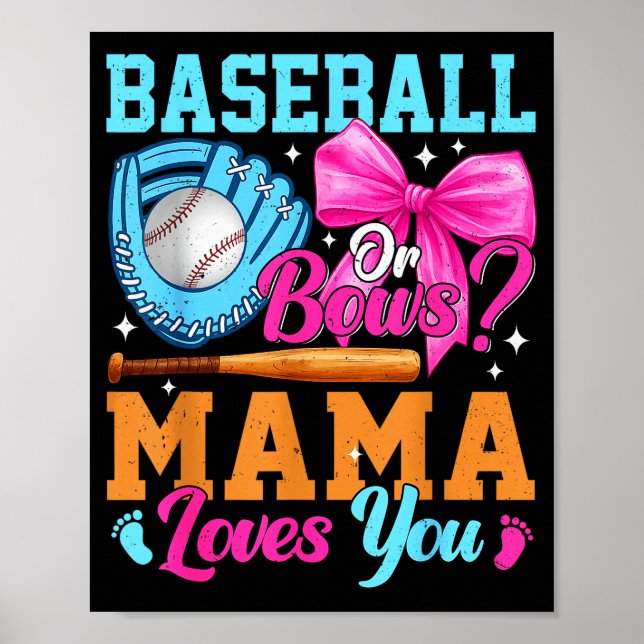 Baseball Or Bows Your Mama Loves You Gender Reveal Poster (Front)